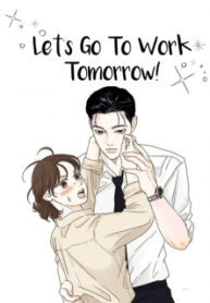 lets-go-to-work-tommorow.jpg