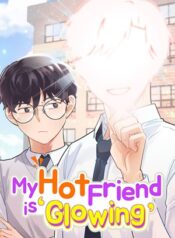 my-hot-friend-is-glowing.jpg